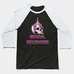 Mental meltdown Baseball T-Shirt